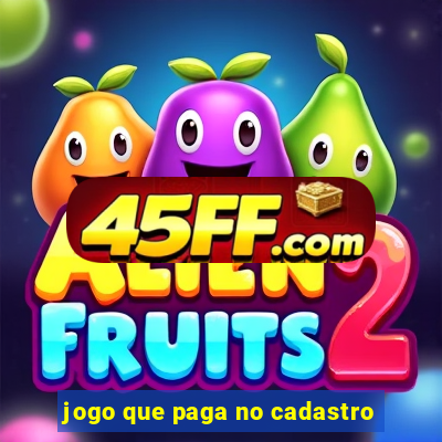 jogo que paga no cadastro